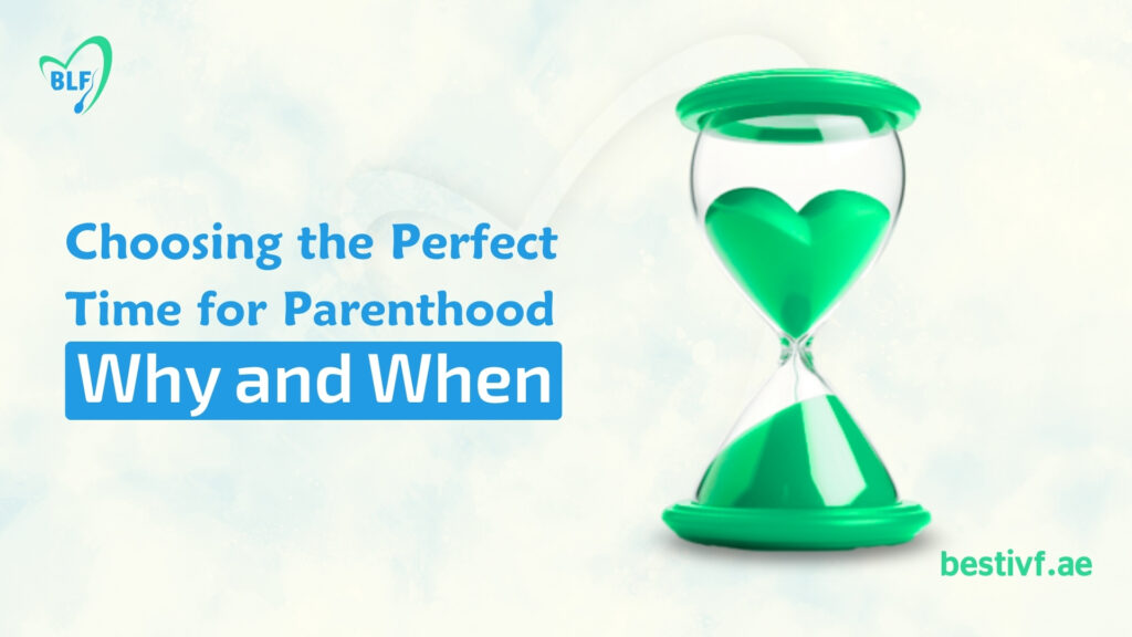 Choosing the Perfect Time for Parenthood - Why and When
