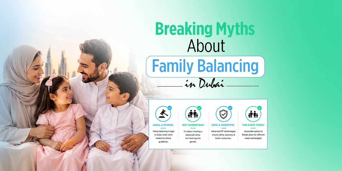 Breaking Myths About Family Balancing in Dubai