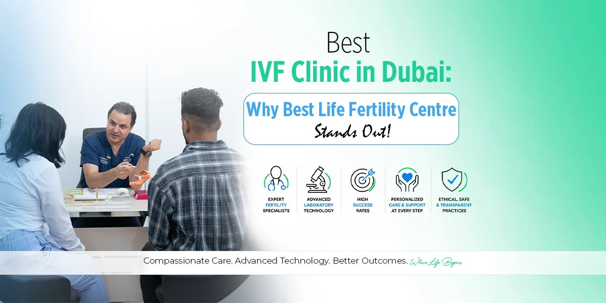 Best IVF Clinic in Dubai - Best Life Fertility