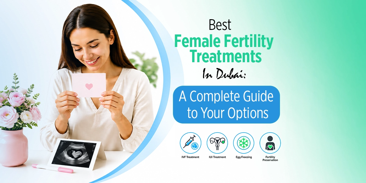Best Female Fertility Treatments in Dubai