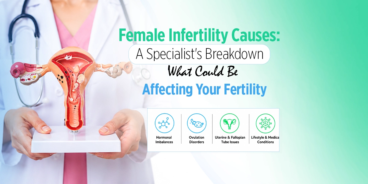 Female Infertility Causes A Specialist's Breakdown of What Could Be Affecting Your Fertility