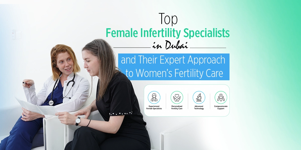 Top Female Infertility Specialists in Dubai