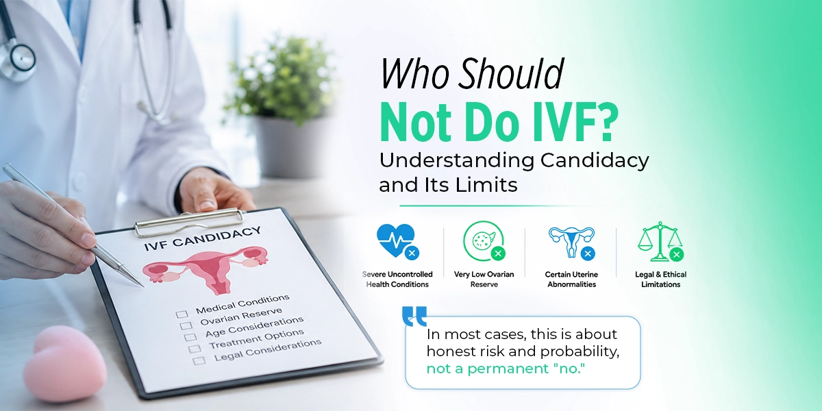 Who Should Not Do IVF Understanding Candidacy and Its Limits